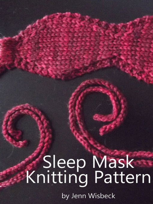 Title details for Sleep Mask Knitting Pattern by Jenn Wisbeck - Available